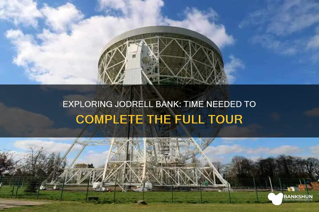 how long to go around jodrell bank