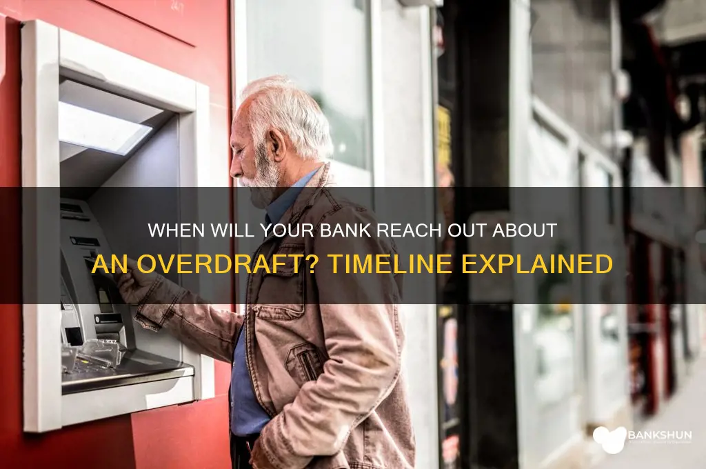how long until bank contacts for overdraft