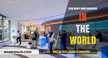 Global Banking Network: Exploring the Vast Number of Bank Branches Worldwide