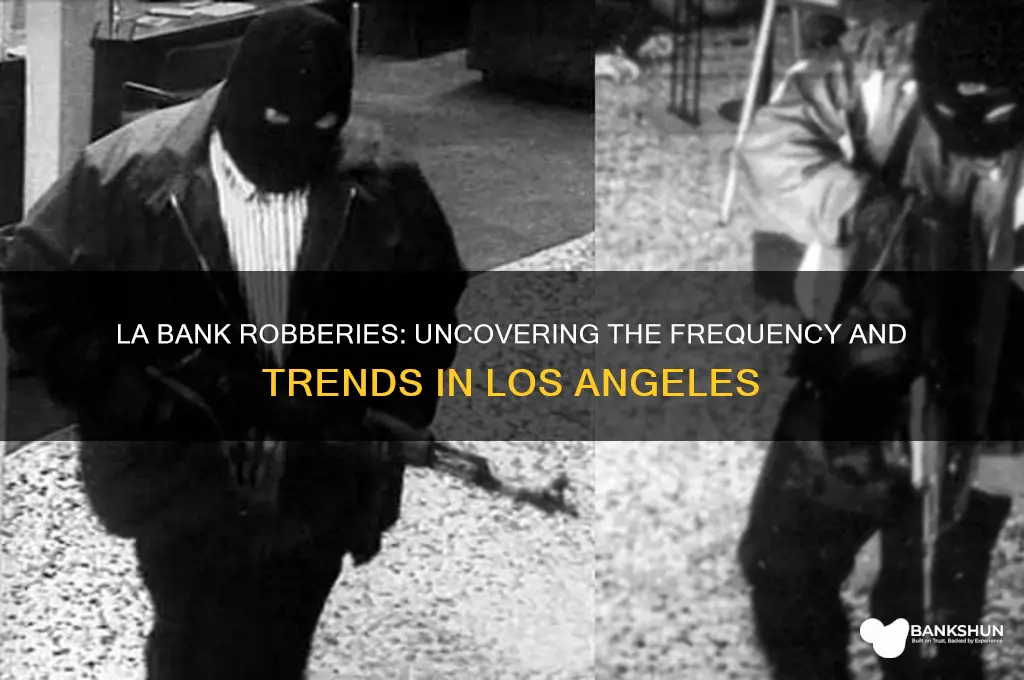 how many bank robberies happen in la