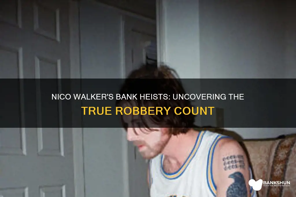 how many banks did nico walker rob