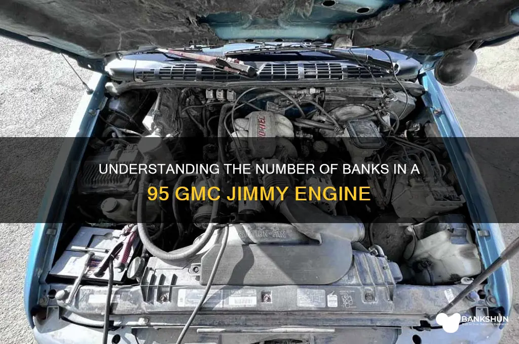how many banks on 95 gmc jimmy