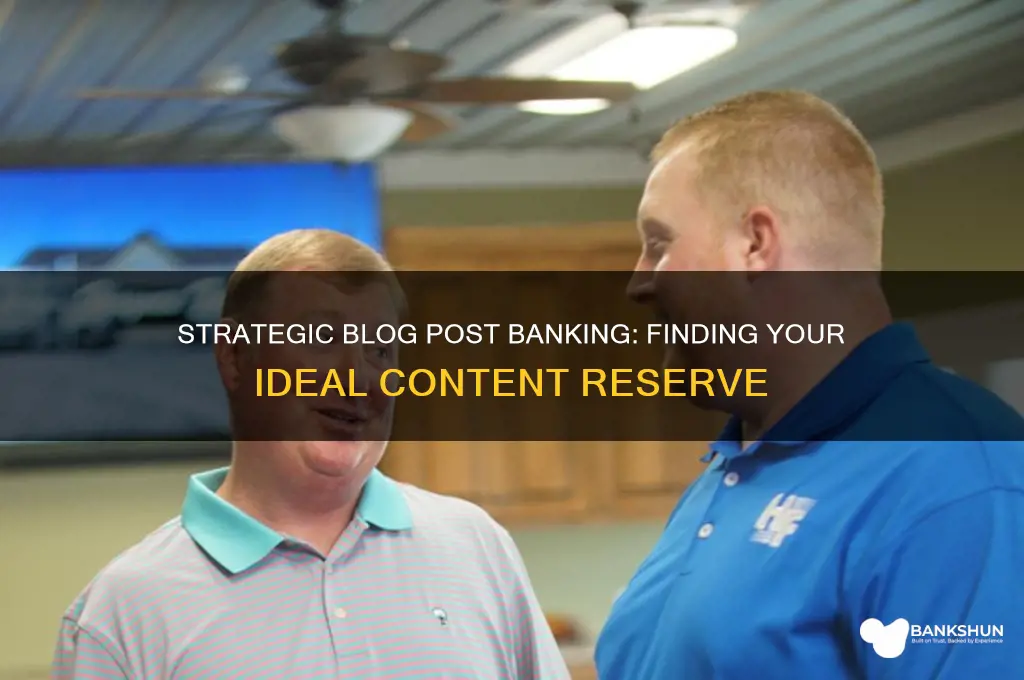 how many blog posts should you bank