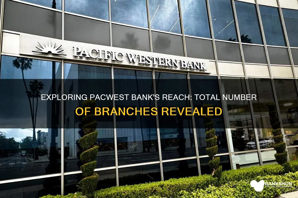 how many branches does pacwest bank have