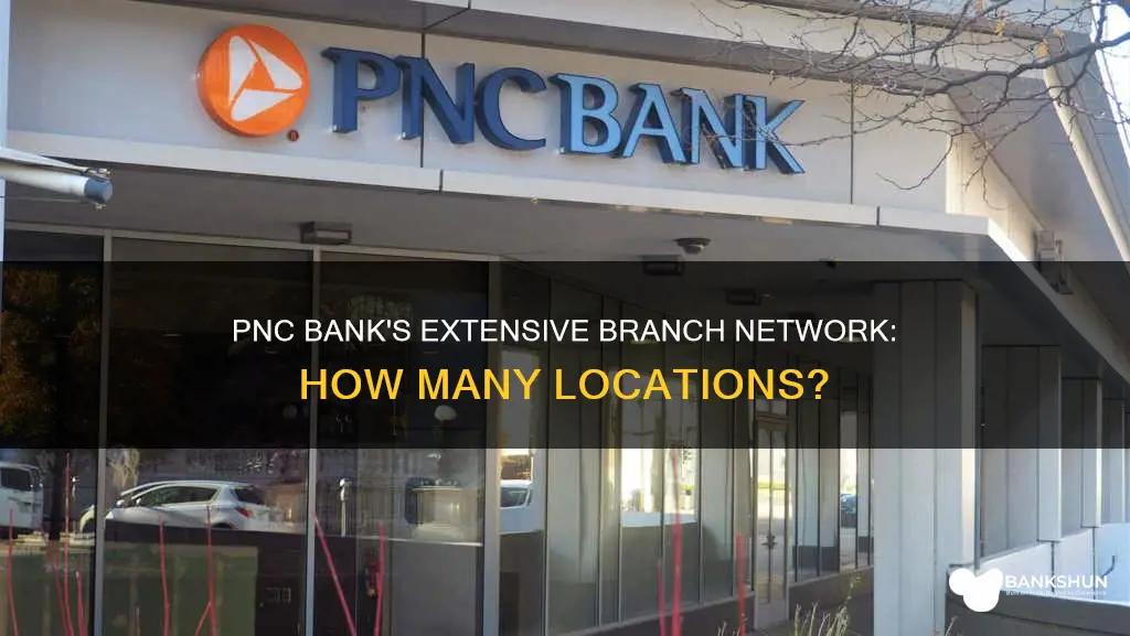how many branches does pnc bank have