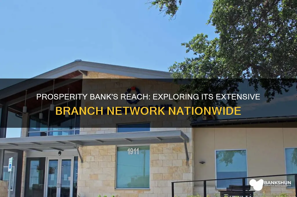 how many branches does prosperity bank have