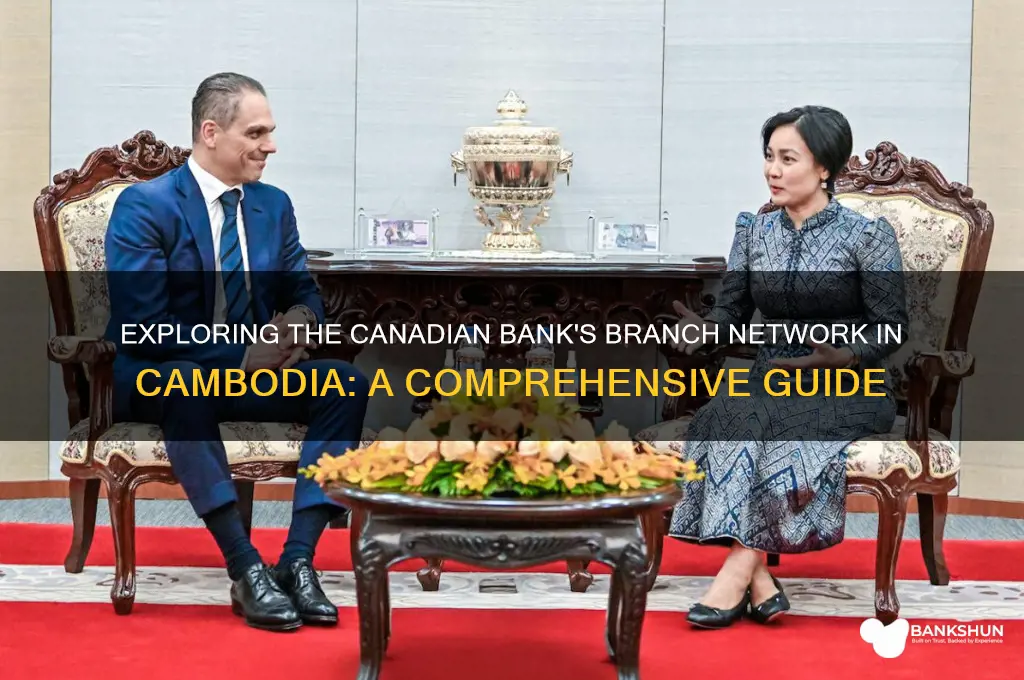 how many branches of canadian bank cambodia