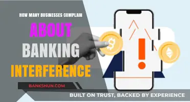 Banking Interference: How Many Businesses Are Voicing Frustration?