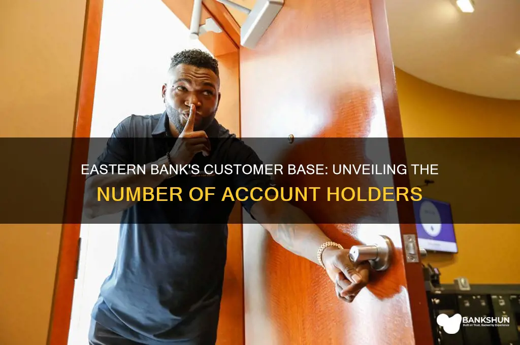 how many customers does eastern bank have