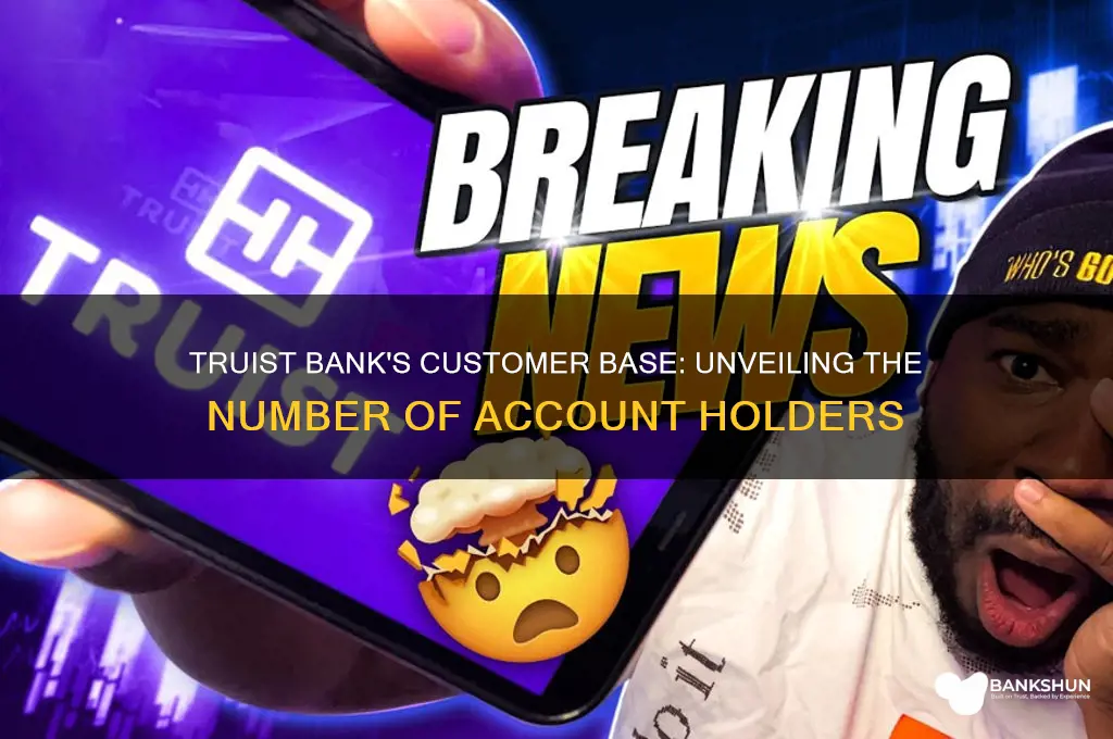 how many customers does truist bank have