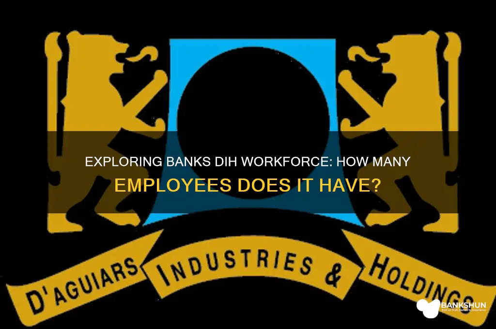 how many employees does banks dih have