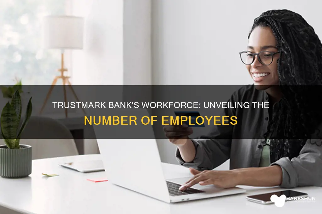how many employees does trustmark bank have
