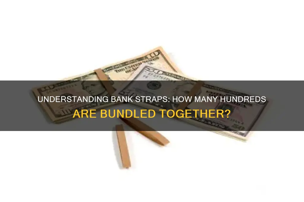 how many hundreds in a bank strap