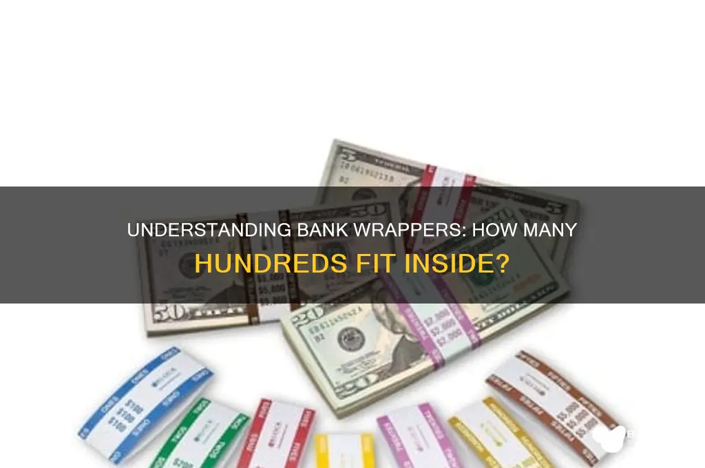 how many hundreds in a bank wrapper