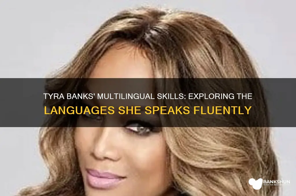 how many languages does tyra banks speak