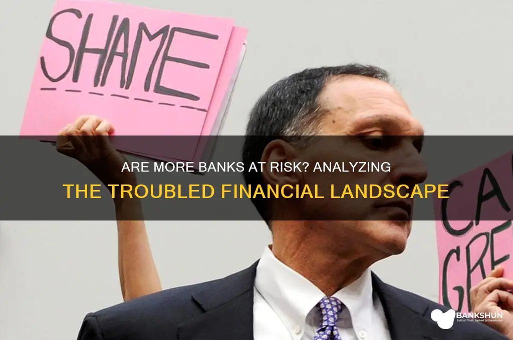 how many more banks are in trouble