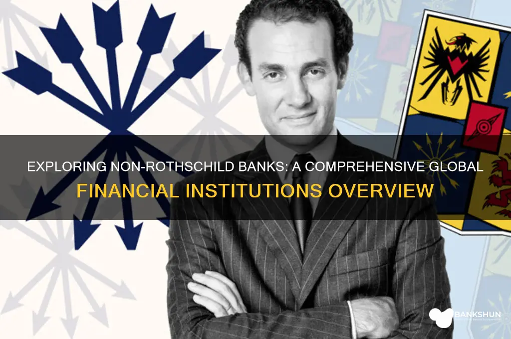 how many non rothschild banks are there