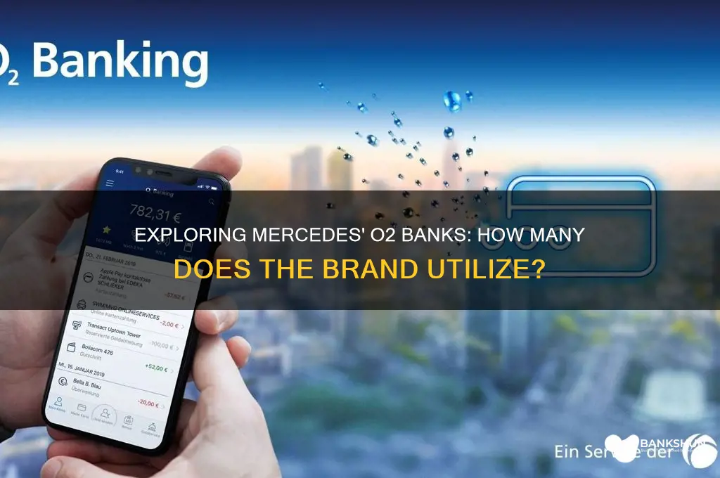 how many o2 banks does mercedes have