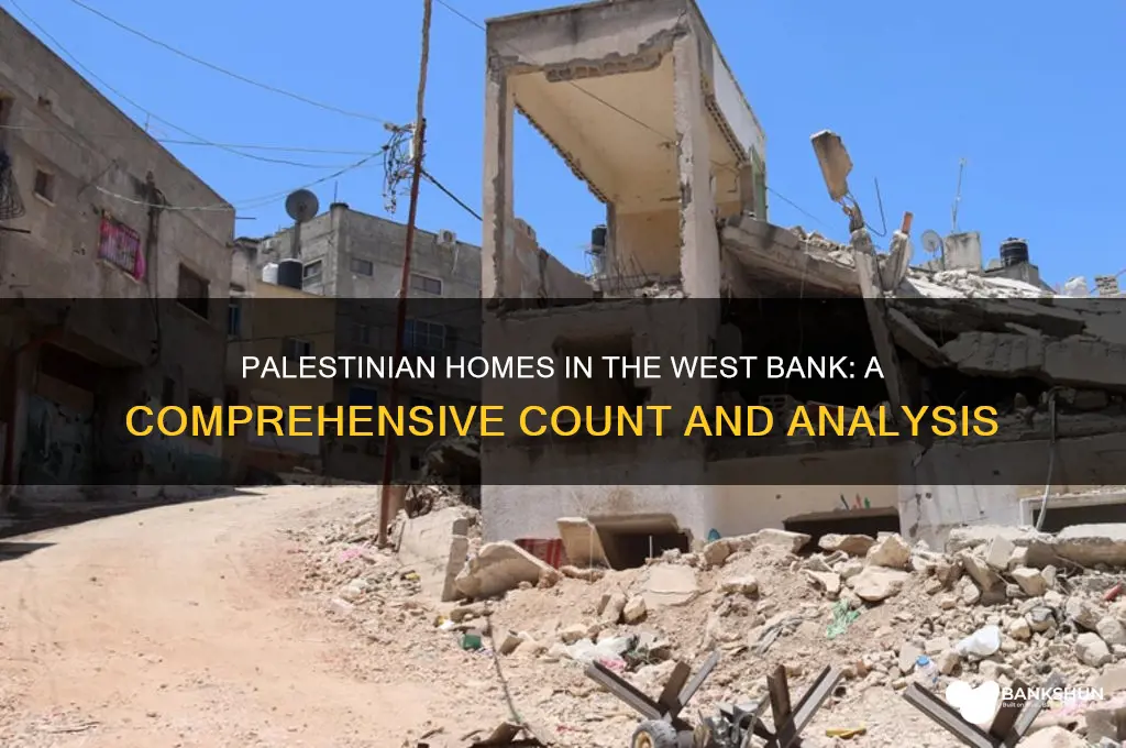 how many palestinian houses in west bank