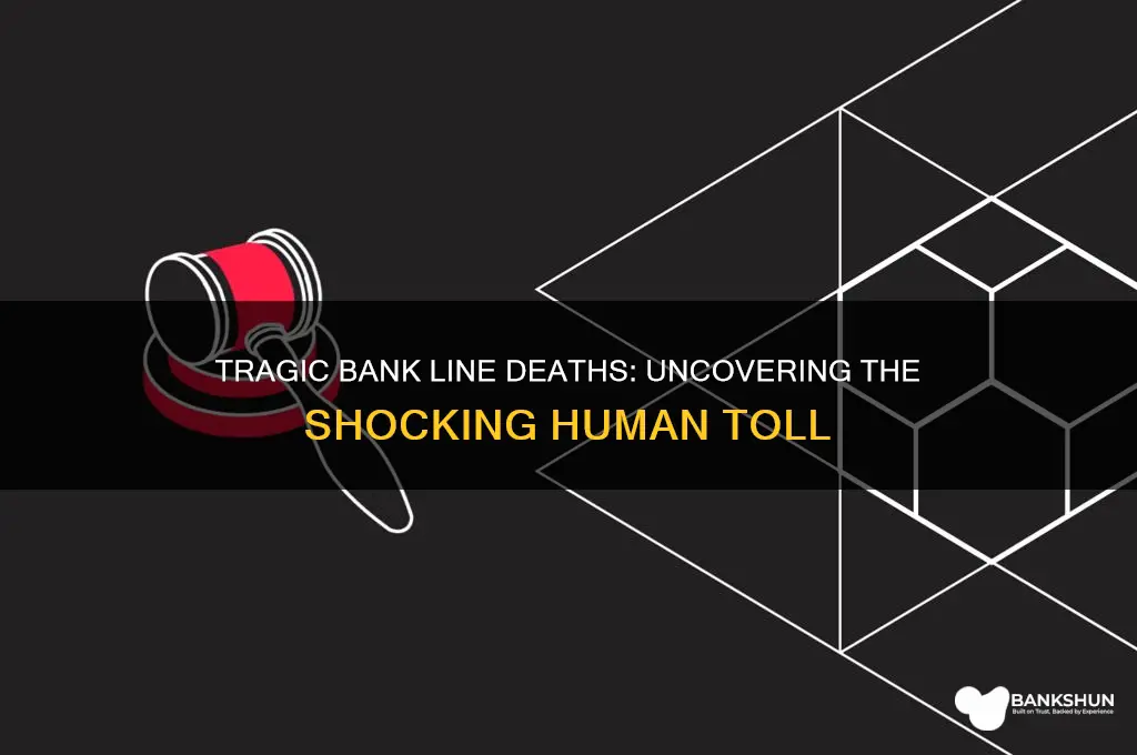 how many people died in bank line