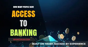 Global Banking Access: How Many People Have Financial Services?