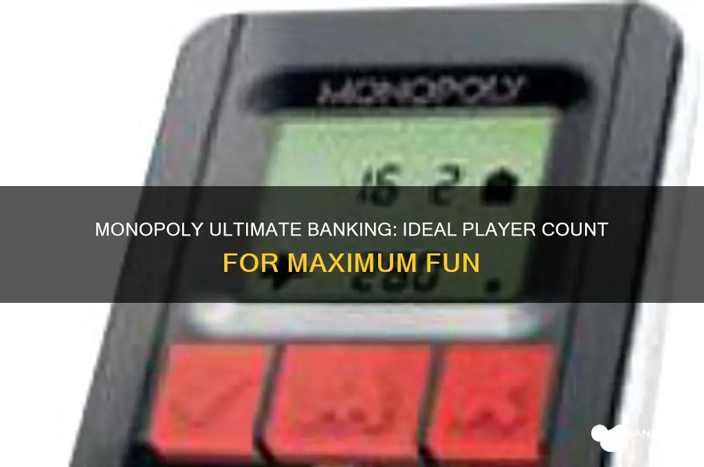 how many players is monopoly ultimate banking