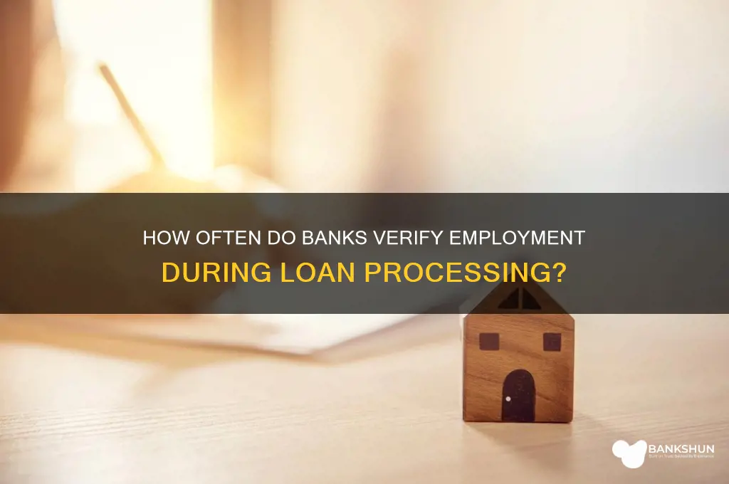 how many times do banks verify employment