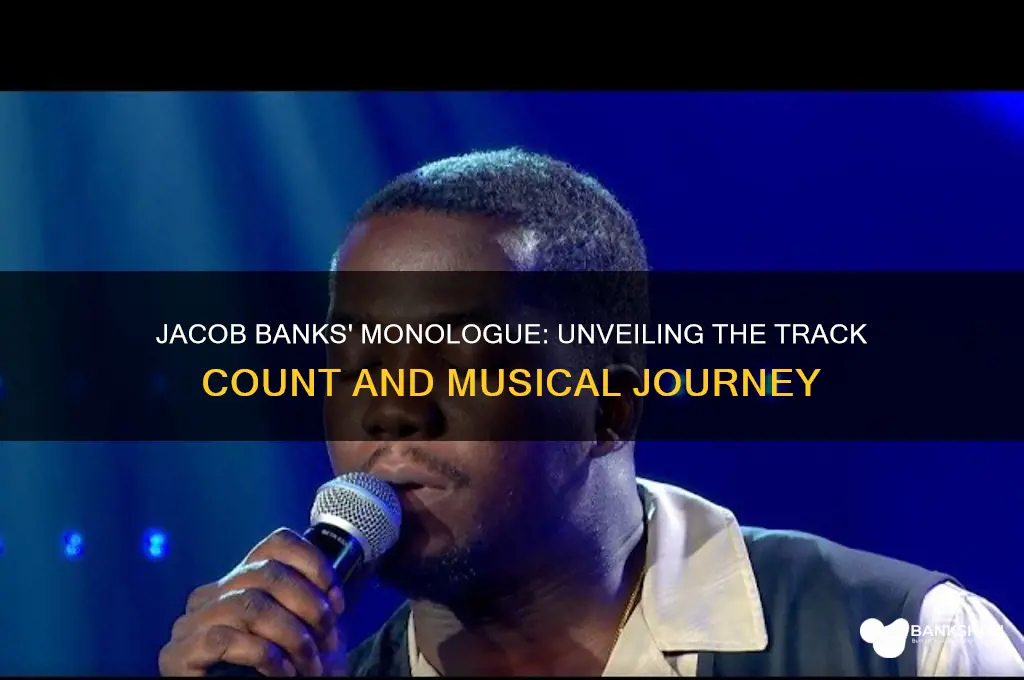 how many tracks is jacob banks monologue