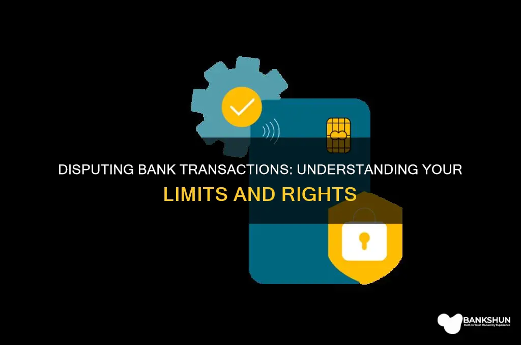 how many transactionscan you disputwwith a bank