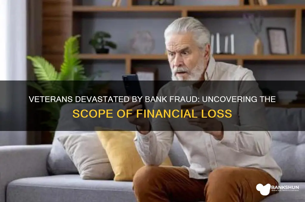 how many veterans did bank fraud hurt