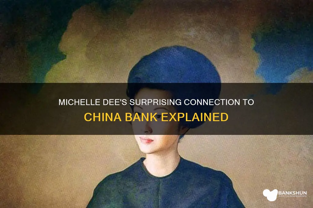 how michelle dee related to china bank