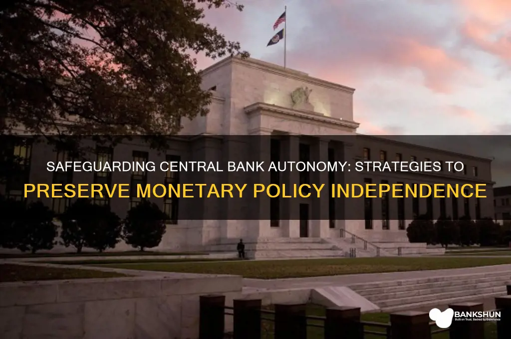 how not to weaken central banks independence
