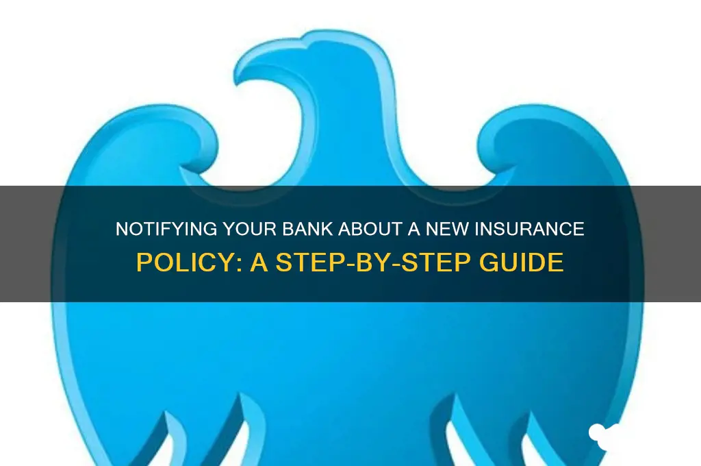 how notify bank of new insurance policy