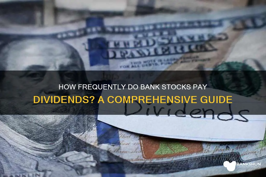 how often do bank stocks pay dividends
