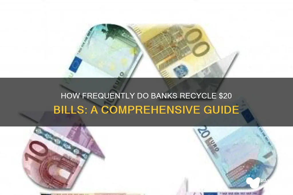 how often do banks cycle 20 bills