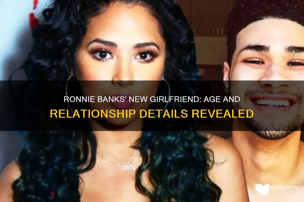how old is ronnie banks new girlfriend