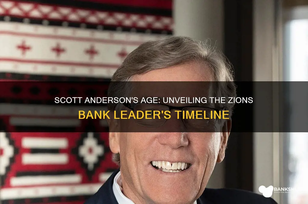 how old is scott anderson zions bank