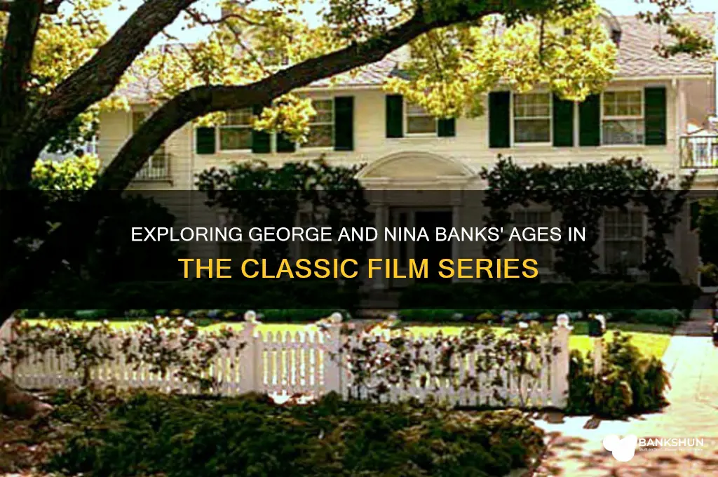 how old were george and nina banks