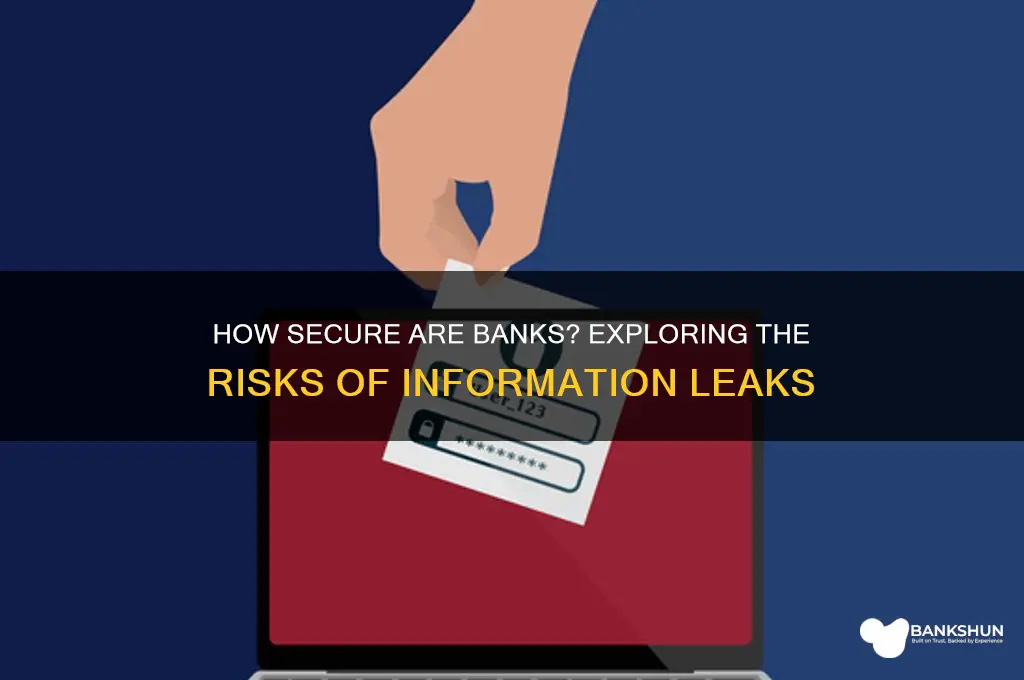 how possible an information leaked from bank