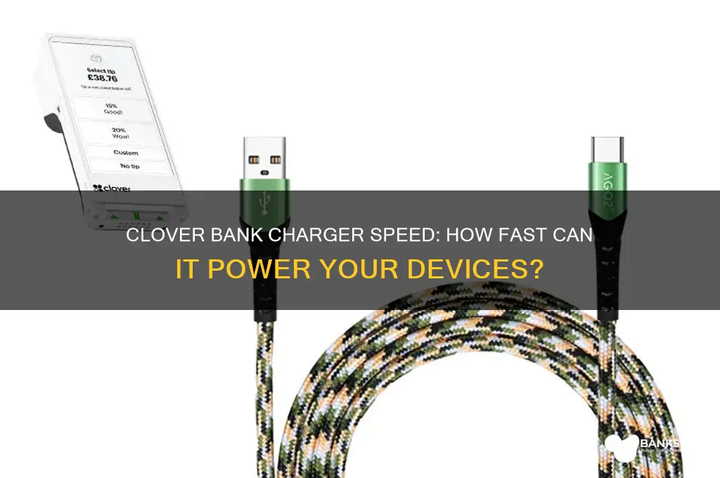 how quick is the clover bank charger