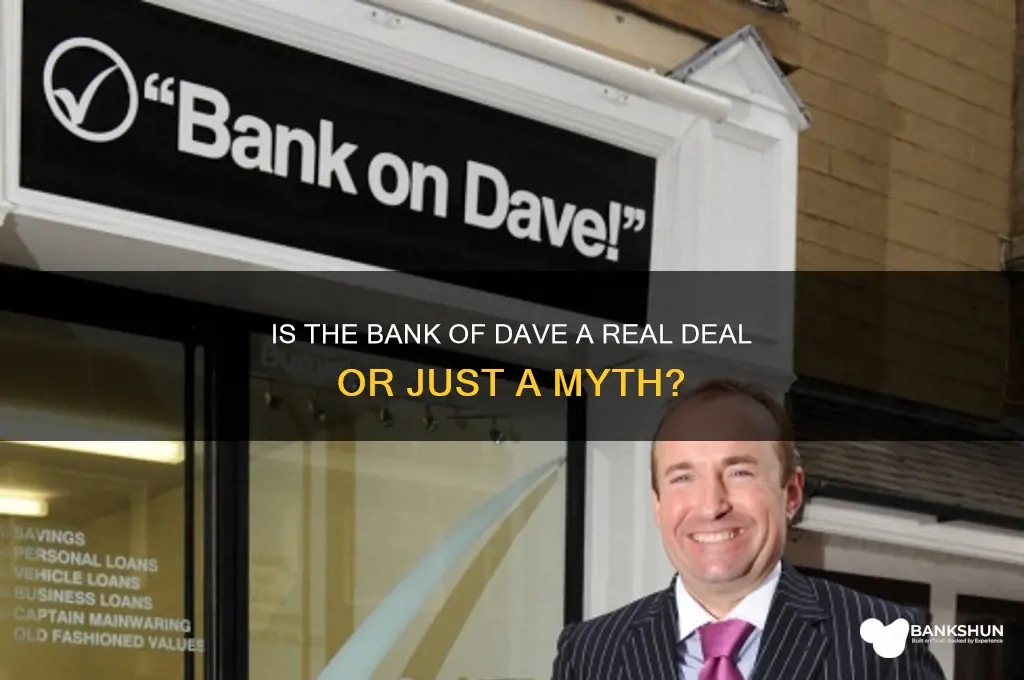 how real is the bank of dave