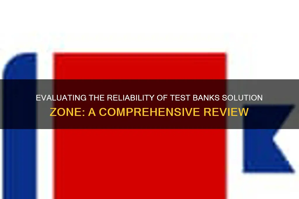 how reliable is test banks solution zone