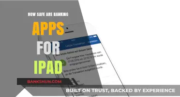 Are iPad Banking Apps Secure? A Comprehensive Safety Analysis