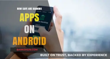 Are Android Banking Apps Secure? A Comprehensive Safety Analysis