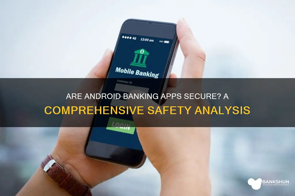 how safe are banking apps on android