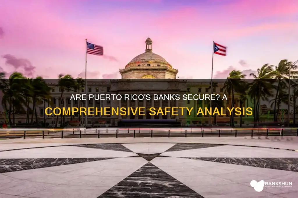 how safe are banks in puerto rico
