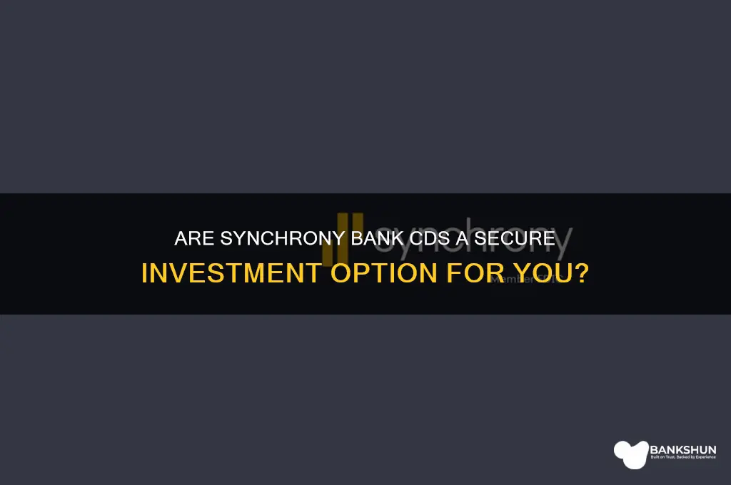 how safe are cds from synchrony bank