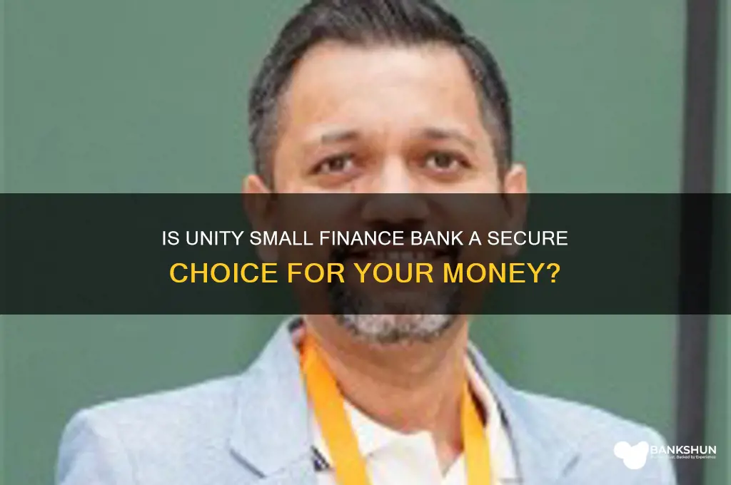 how safe is unity small finance bank