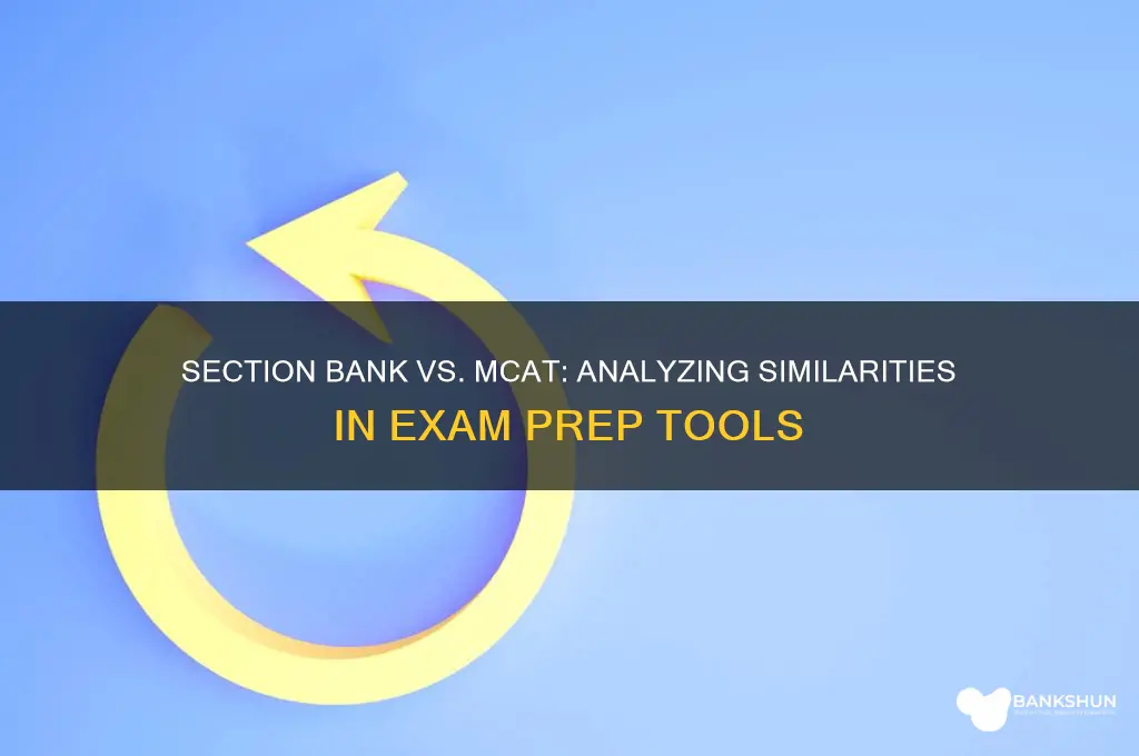 how similar is section bank to mcat