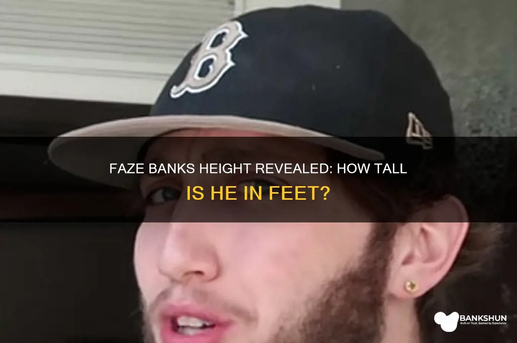 how tall is faze banks in feet